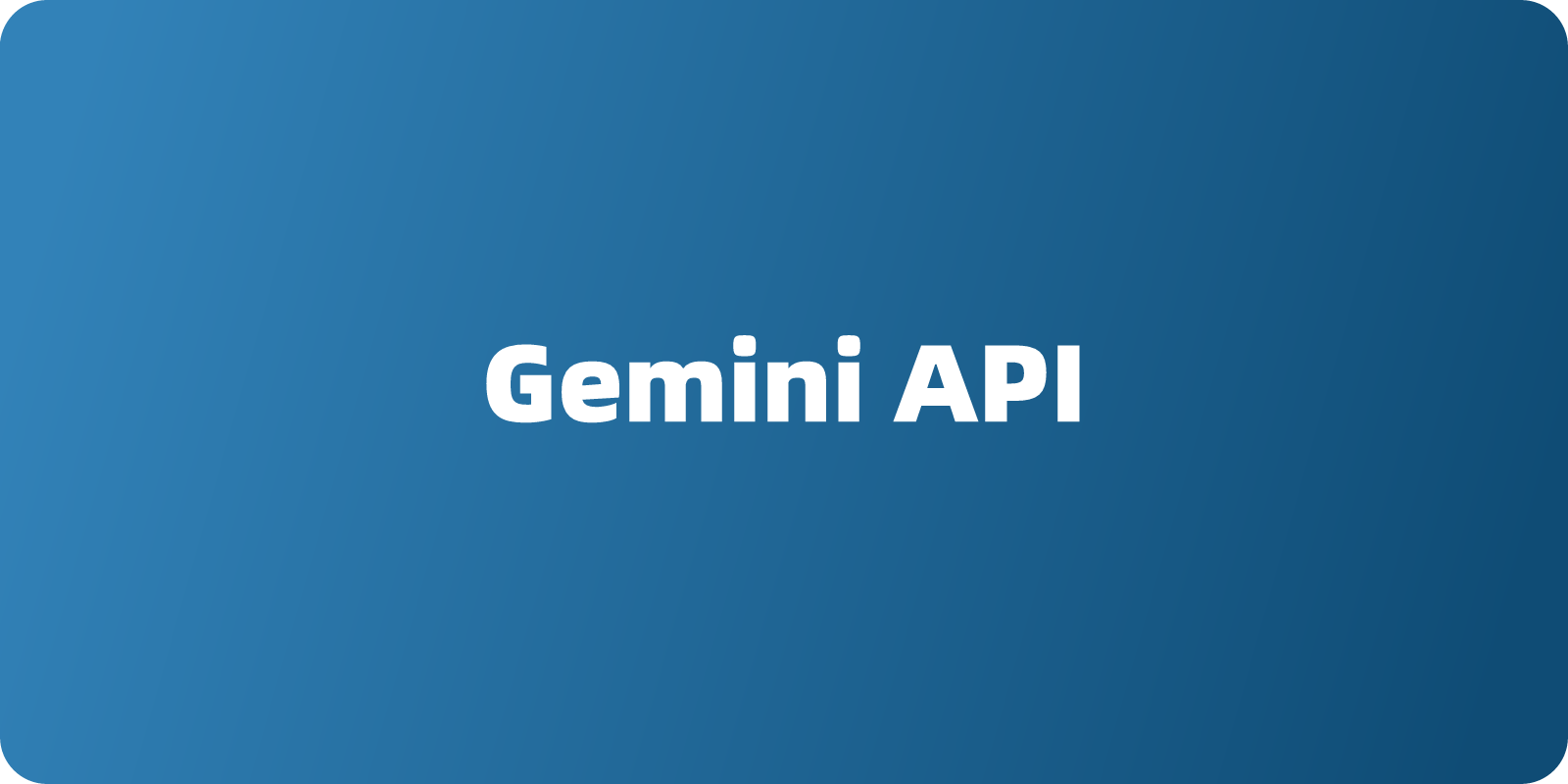 Gemini API 使用教程，从入门到深入